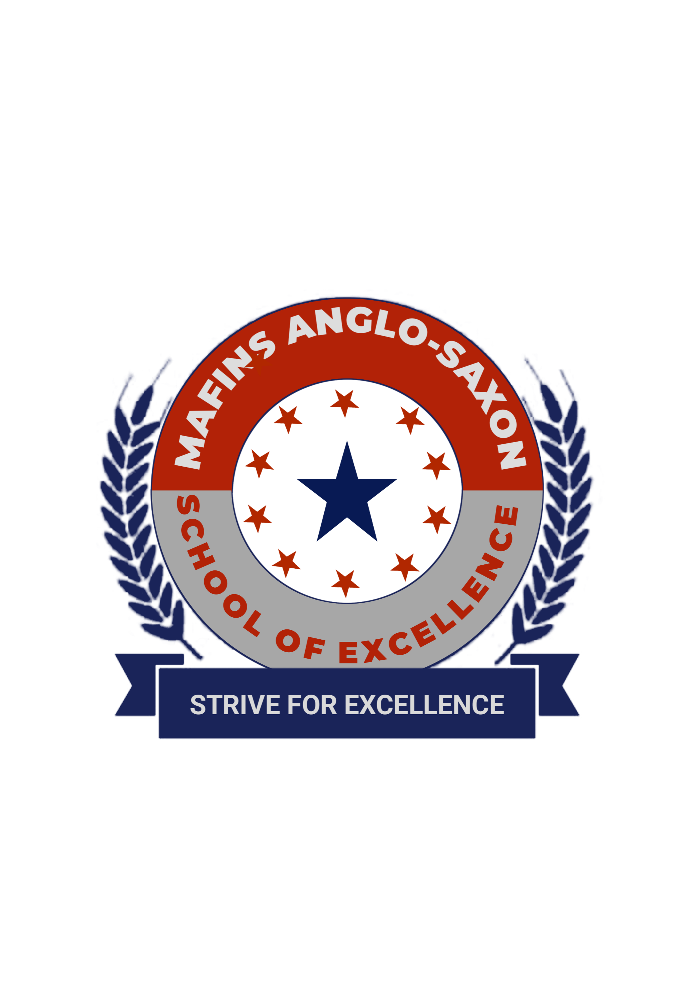 MAFINS ANGLO-SAXON SCHOOL OF EXCELLENCE MAFINS ANGLO-SAXON SCHOOL OF EXCELLENCE